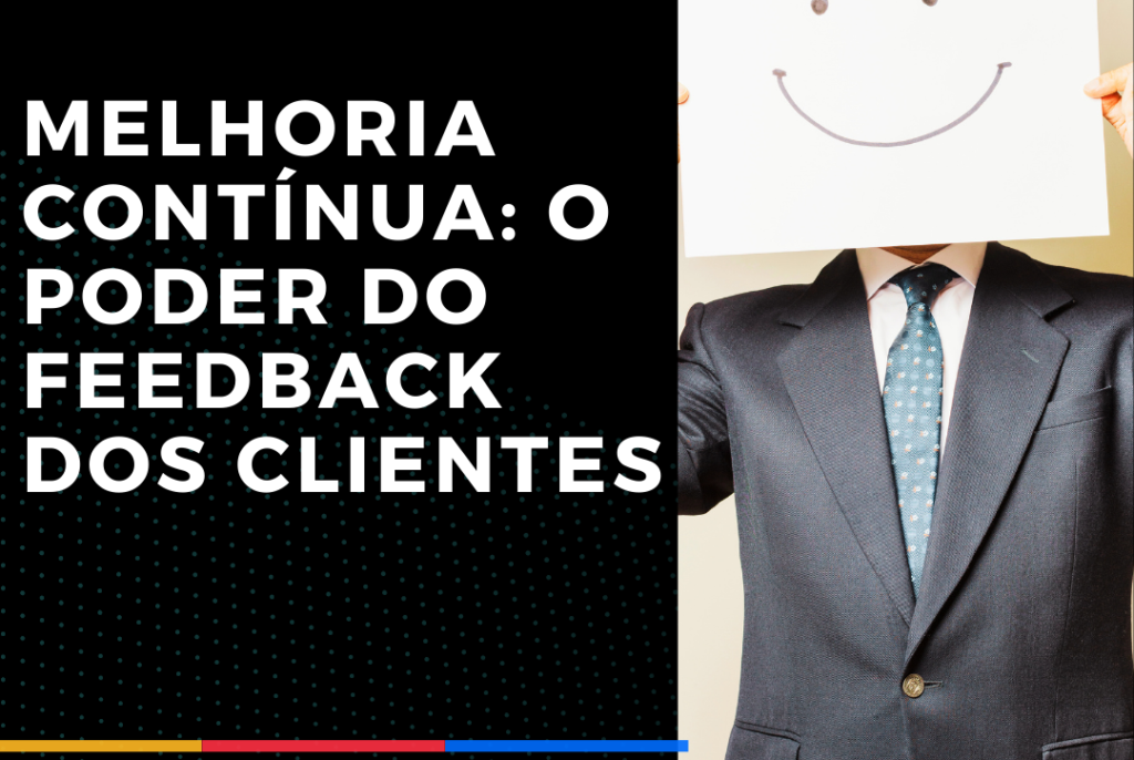 Melhoria Contínua O Poder do Feedback dos Clientes